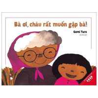 Image of Bà ơi, cháu rất muốn gặp bà!