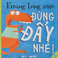 Image of Khủng long nhỏ đừng đẩy nhé