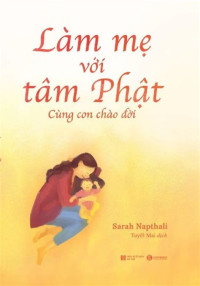Image of Làm mẹ với tâm Phật: Cùng con chào đời