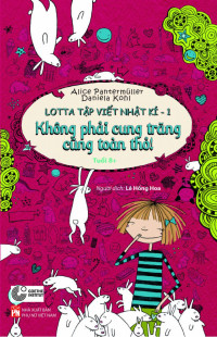 Image of Lotta tập viết nhật kí -1 Không phải cung trăng cũng toàn thỏ!