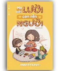 Image of Mẹ biết lười con nên người