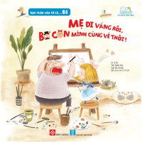 Image of Mẹ đi vắng rồi, bố con mình cùng vẽ thôi