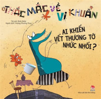 Image of Thắc mắc về vi khuẩn: Ai khiến vết thương tớ nhức nhối?