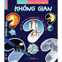 Image of Vì sao? Như thế nào? Không Gian